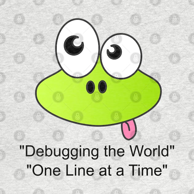 Debugging The World by Tees4Chill